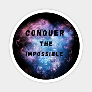 Conquer The Impossible 01 Magnet